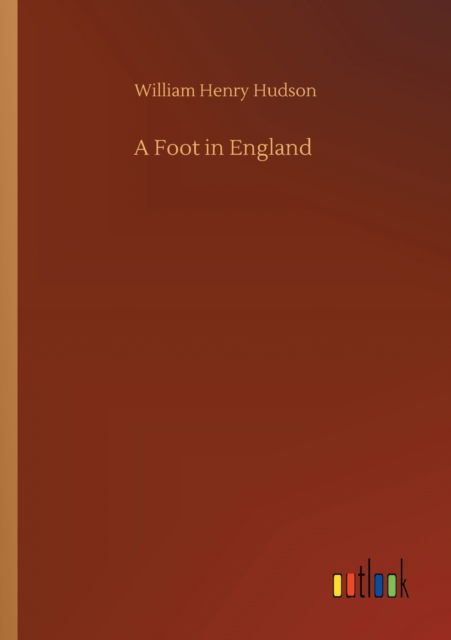 Cover for William Henry Hudson · A Foot in England (Taschenbuch) (2020)