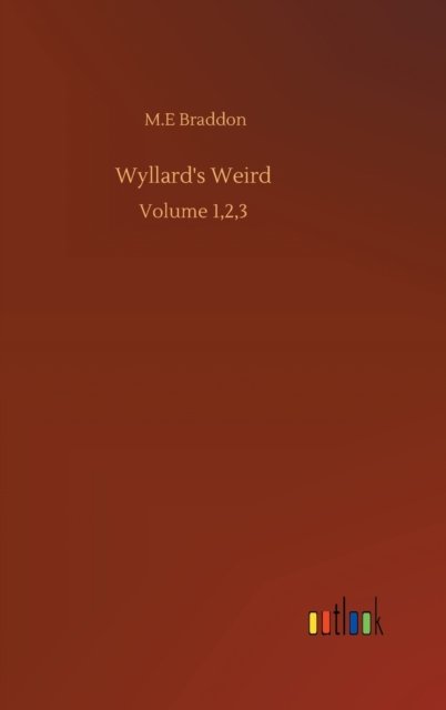Cover for M E Braddon · Wyllard's Weird: Volume 1,2,3 (Gebundenes Buch) (2020)