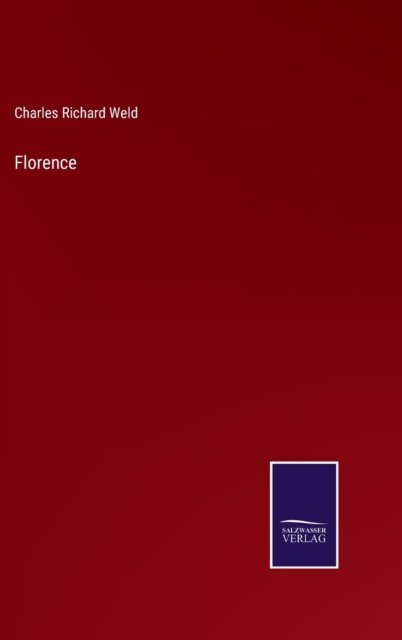 Cover for Charles Richard Weld · Florence (Hardcover Book) (2022)