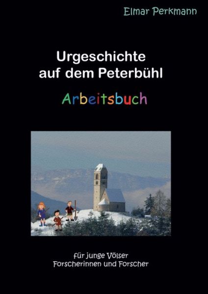 Cover for Elmar Perkmann · Urgeschichte auf dem Peterbhl (Paperback Book) (2022)