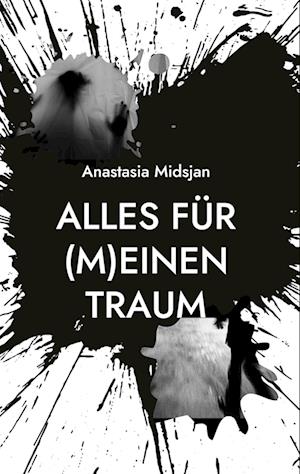 Cover for Anastasia Midsjan · Alles für (m)einen Traum (Book) (2022)