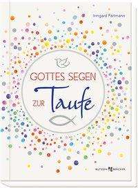 Gottes Segen zur Taufe - Partmann - Books -  - 9783766625397 - 