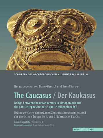 Cover for Schnell &amp; Steiner · The Caucasus: Bridge between the urban centres in Mesopotamia and the Pontic steppes in the 4th and 3rd millennium BC - Schriften des Archaologischen Museums Frankfurt am Main (Hardcover Book) (2021)