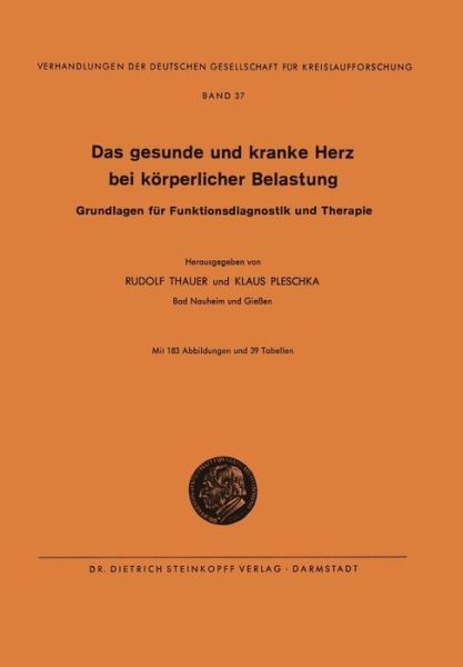 Cover for Rudolf Thauer · Das Gesunde Und Kranke Herz Bei Koerperlicher Belastung: Grundlagen Fur Funktionsdiagnostik Und Therapie - Verhandlungen Der Deutschen Gesellschaft Fur Herz- Und Kreis (Paperback Book) [German edition] (1971)