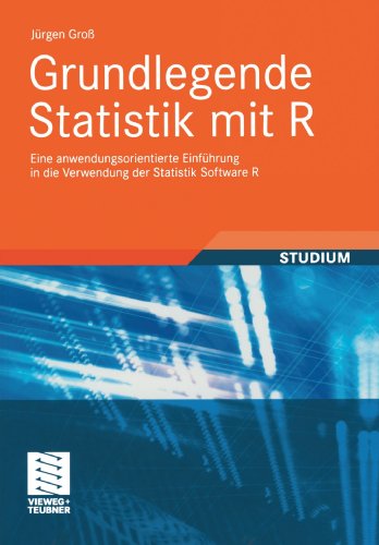 Cover for J Rgen Gro · Grundlegende Statistik Mit R: Eine Anwendungsorientierte Einfuhrung in Die Verwendung Der Statistik Software R (Paperback Book) [German, 2010 edition] (2010)