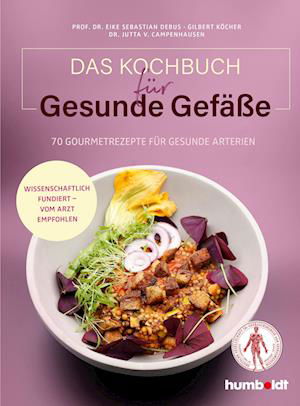 Das Kochbuch für gesunde Gefäße - Prof. Dr. Eike Sebastian Debus - Książki - humboldt - 9783842631397 - 23 lutego 2023