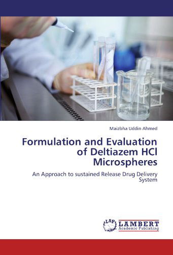 Cover for Maizbha Uddin Ahmed · Formulation and Evaluation of Deltiazem Hcl Microspheres: an Approach to Sustained Release Drug Delivery System (Taschenbuch) (2012)