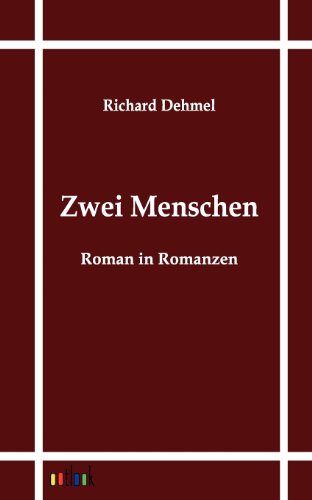 Zwei Menschen - Richard Dehmel - Kirjat - Outlook Verlag - 9783864031397 - keskiviikko 7. syyskuuta 2011