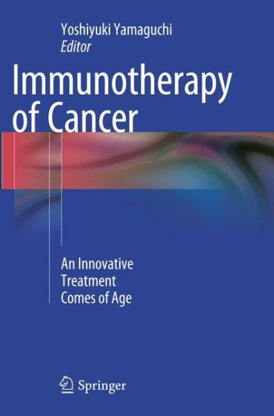 Cover for Immunotherapy of Cancer: An Innovative Treatment Comes of Age (Pocketbok) [Softcover reprint of the original 1st ed. 2016 edition] (2018)