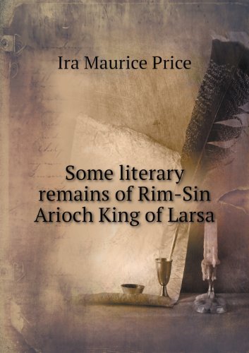 Cover for Ira Maurice Price · Some Literary Remains of Rim-sin Arioch King of Larsa (Paperback Book) (2013)