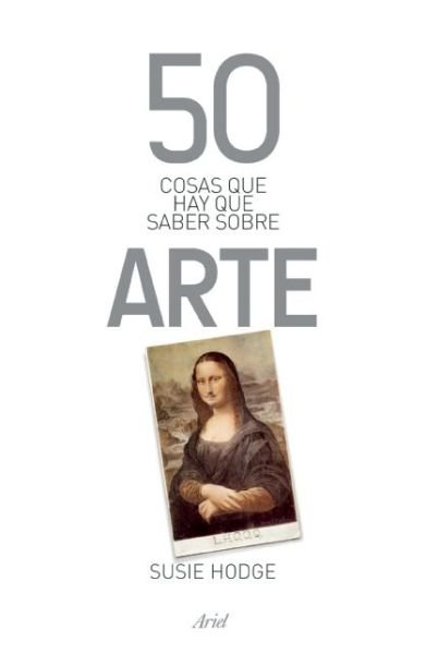 Cover for Susie Hodge · 50 Cosas Que Hay Que Saber Sobre Arte (Paperback Bog) (2015)