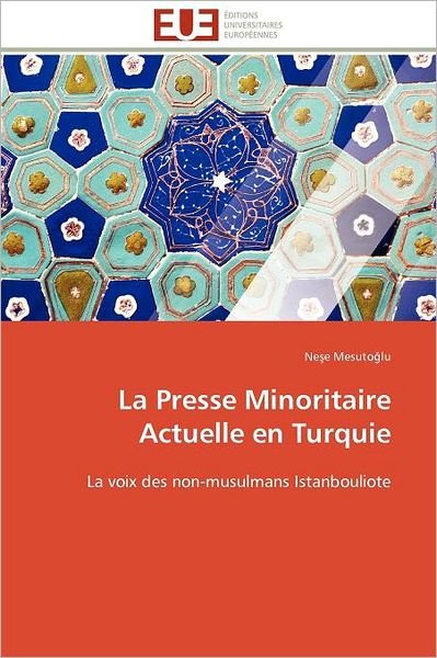 Cover for Nese Mesutoglu · La Presse Minoritaire Actuelle en Turquie: La Voix Des Non-musulmans Istanbouliote (Paperback Bog) [French edition] (2018)
