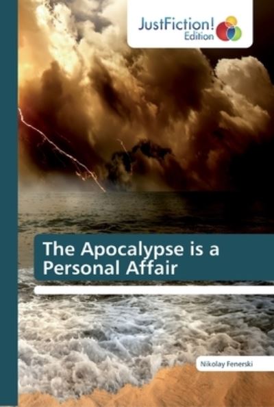 The Apocalypse is a Personal A - Fenerski - Books -  - 9786137394397 - October 18, 2018