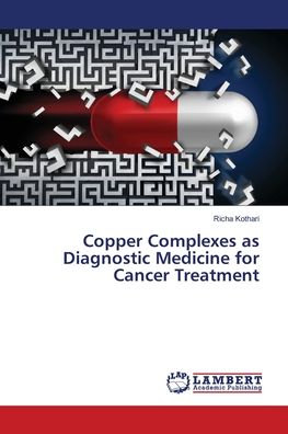 Copper Complexes as Diagnostic - Kothari - Bøker -  - 9786139824397 - 24. april 2018