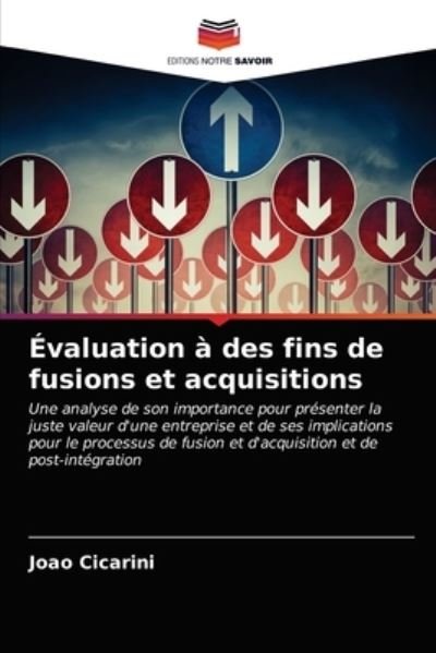 Evaluation a des fins de fusions et acquisitions - Joao Cicarini - Kirjat - Editions Notre Savoir - 9786202845397 - torstai 8. huhtikuuta 2021