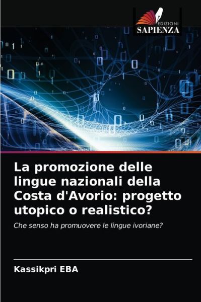 Cover for Kassikpri Eba · La promozione delle lingue nazionali della Costa d'Avorio (Paperback Book) (2021)