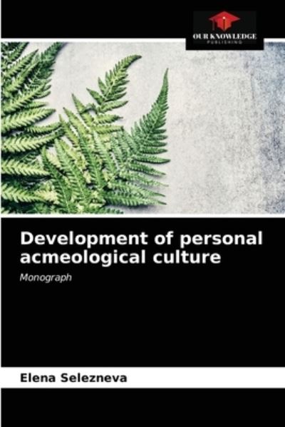 Cover for Elena Selezneva · Development of personal acmeological culture (Paperback Book) (2021)