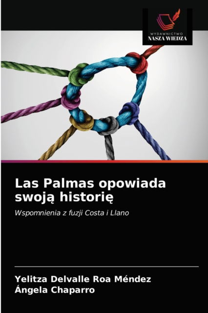 Cover for Yelitza Delvalle Roa Mendez · Las Palmas opowiada swoj? histori? (Paperback Bog) (2021)