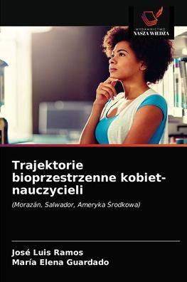 Cover for Jose Luis Ramos · Trajektorie bioprzestrzenne kobiet-nauczycieli (Paperback Book) (2021)