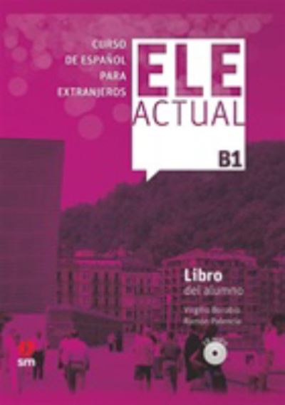 Cover for Virgilio Borobio · Ele Actual: Libro del alumno (con licencia digital) + CDs B1 - 2019 ed. (Book) (2019)