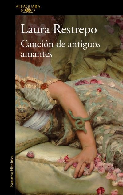 Cover for Laura Restrepo · La cancion de los antiguos amantes / Song of Old Lovers (Paperback Book) (2022)