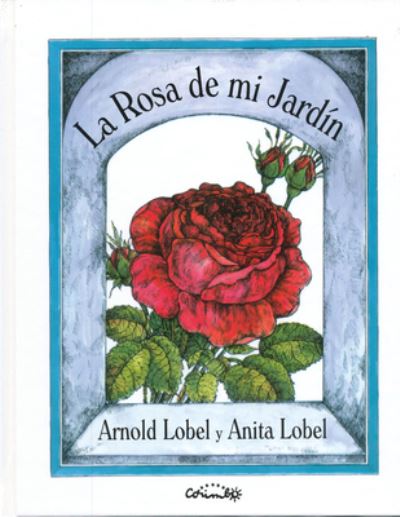 Cover for Arnold Lobel · La Rosa de Mi Jardin (Hardcover Book) (2022)