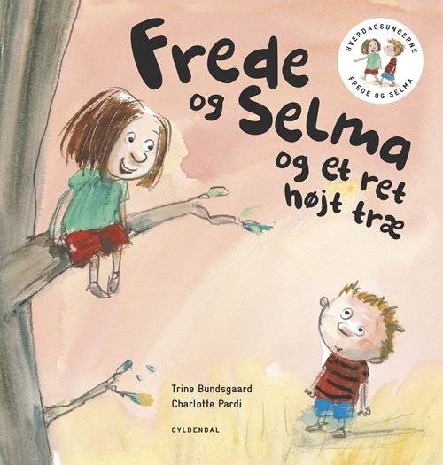 Frede og Selma: Frede og Selma 1 Frede og Selma og et ret højt træ - Trine Bundsgaard - Livres - Gyldendal - 9788702190397 - 13 février 2018