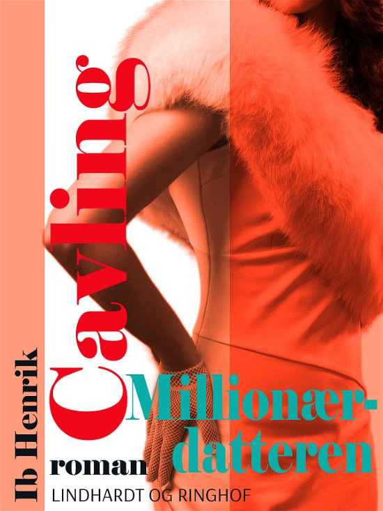 Cover for Ib Henrik Cavling · Millionærdatteren (Taschenbuch) [1. Ausgabe] (2017)