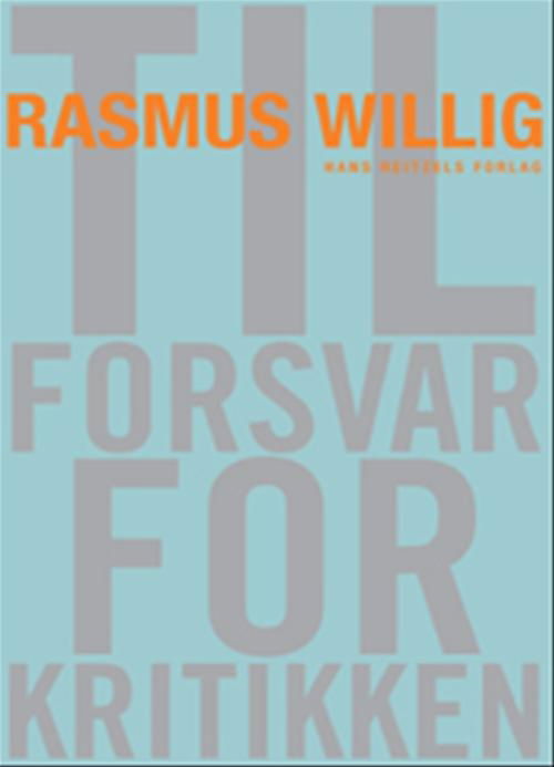 Cover for Rasmus Willig · Til forsvar for kritikken (Sewn Spine Book) [1er édition] (2007)