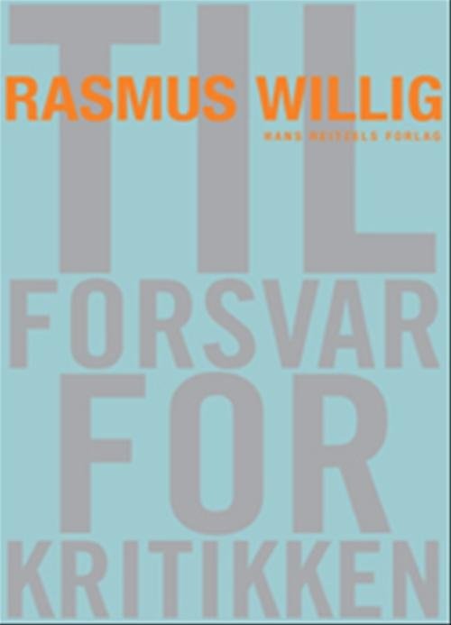 Cover for Rasmus Willig · Til forsvar for kritikken (Sewn Spine Book) [1th edição] (2007)