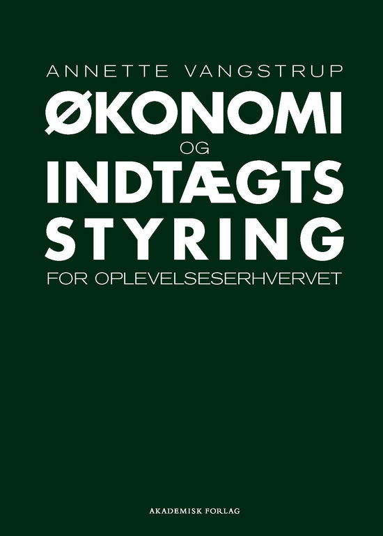 Cover for Annette Vangstrup · Økonomi- og indtægtsstyring for oplevelseserhvervet (Sewn Spine Book) [5. wydanie] (2023)