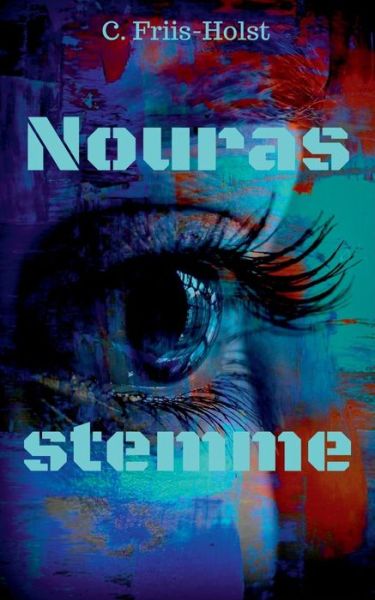 Cover for Connie Friis-Holst · Nouras stemme (Paperback Book) [1st edition] (2016)