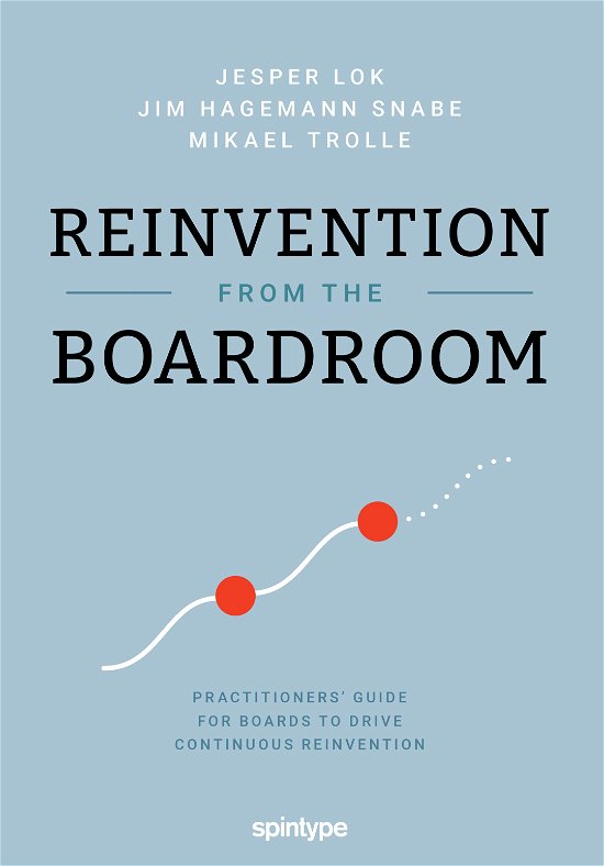 Cover for Jesper Lok, Jim Hagemann Snabe &amp; Mikael Trolle · Reinvention from the Boardroom (Paperback Book) [0. Painos] (2022)