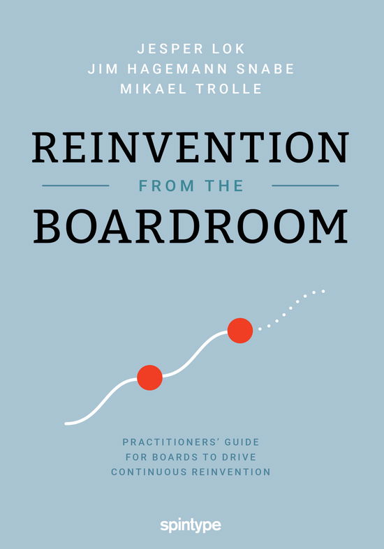 Jesper Lok, Jim Hagemann Snabe & Mikael Trolle · Reinvention from the Boardroom (Paperback Book) [0th edition] (2022)