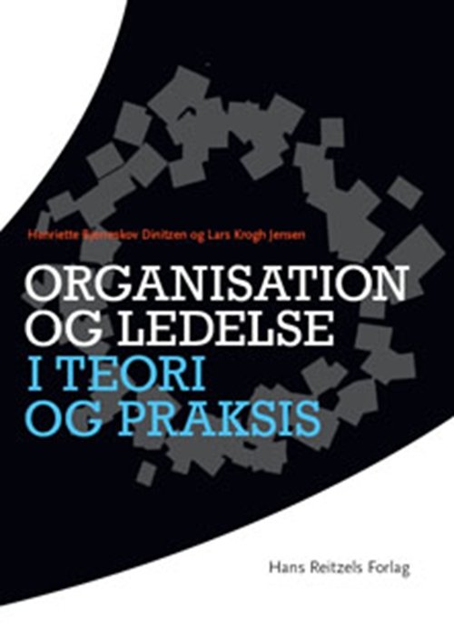 Cover for Lars Krogh Jensen; Henriette Bjerreskov · Organisation og ledelse i teori og praksis (Sewn Spine Book) [1.º edición] (2010)