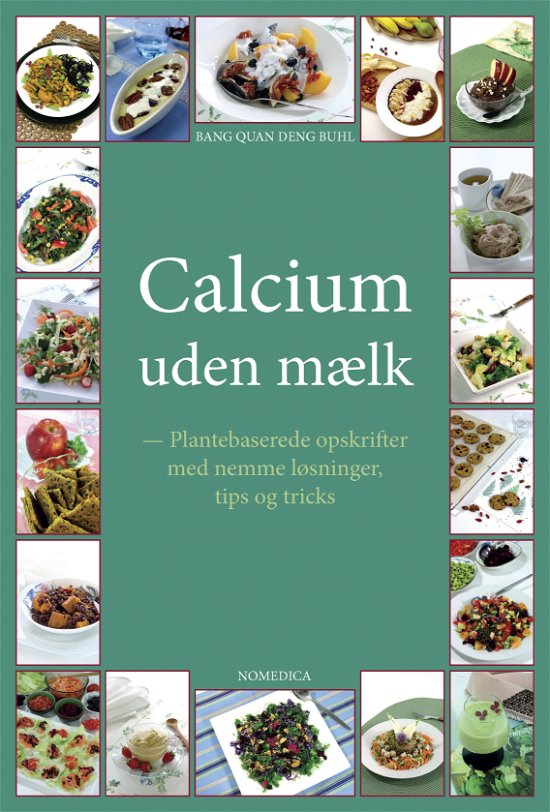 Calcium uden mælk - Bang Quan Deng Buhl - Bøger - Nomedica - 9788790009397 - 5. august 2019