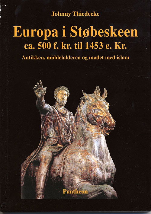 Cover for Johnny Thiedecke · Europa i støbeskeen ca. 500 f. Kr. til 1453 e. Kr. (Sewn Spine Book) [1st edition] (2005)