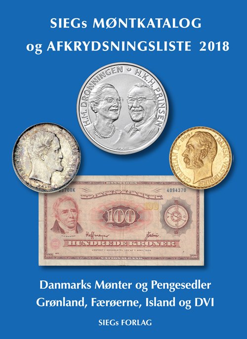 Siegs Møntkatalog og Afkrydsningsliste 2018 - med pengesedler - Jan Bendix - Bøger - SIEGs Forlag - 9788792287397 - 29. august 2017