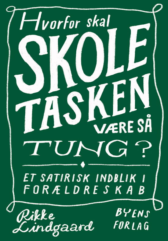 Cover for Rikke Lindgaard · Hvorfor skal skoletasken være så tung? (Taschenbuch) [1. Ausgabe] (2020)