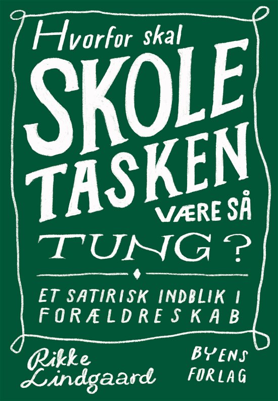 Cover for Rikke Lindgaard · Hvorfor skal skoletasken være så tung? (Poketbok) [1:a utgåva] (2020)
