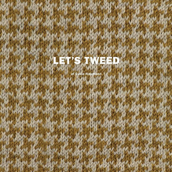 Cover for Susie Haumann · Let's tweed (Sewn Spine Book) [1.º edición] (2014)