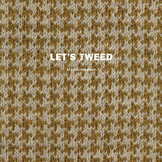Cover for Susie Haumann · Let's tweed (Hæftet bog) [1. udgave] (2014)