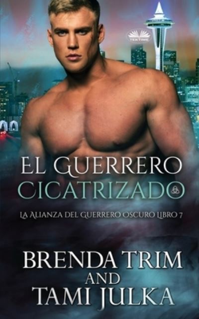 Cover for Brenda Trim · El Guerrero Cicatrizado: La Alianza del Guerrero Oscuro Libro 7 - La Alianza del Guerrero Oscuro (Paperback Book) (2020)