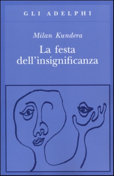Cover for Milan Kundera · La festa dell'insignificanza (Pocketbok) (2014)