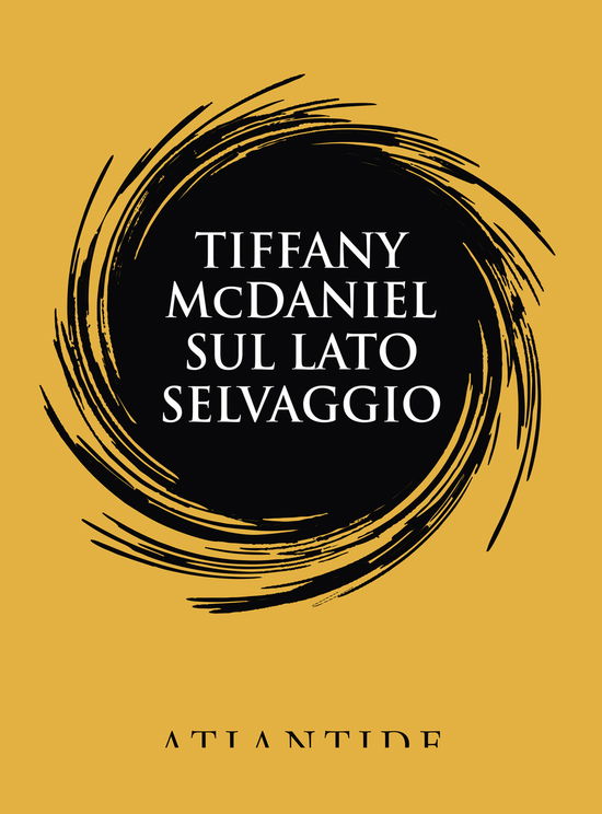 Cover for Tiffany McDaniel · Sul Lato Selvaggio (Book)