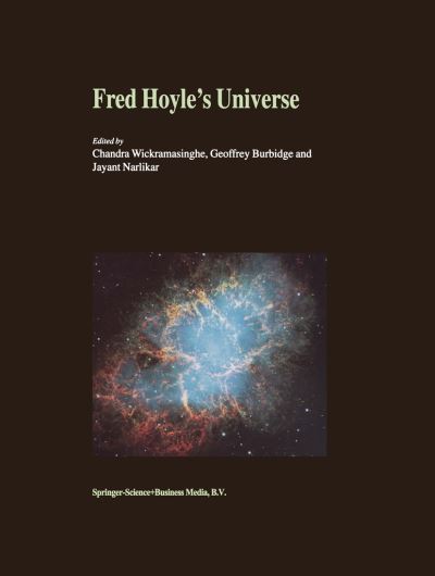 Cover for N C Wickramasinghe · Fred Hoyle's Universe: Proceedings of a Conference Celebrating Fred Hoyle's Extraordinary Contributions to Science 25-26 June 2002 Cardiff University, United Kingdom (Paperback Book) [Softcover reprint of hardcover 1st ed. 2003 edition] (2010)