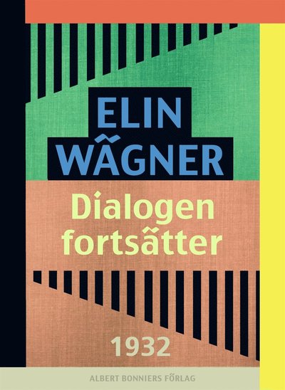 Dialogen fortsätter - Elin Wägner - Kirjat - Albert Bonniers Förlag - 9789100153397 - keskiviikko 1. huhtikuuta 2015