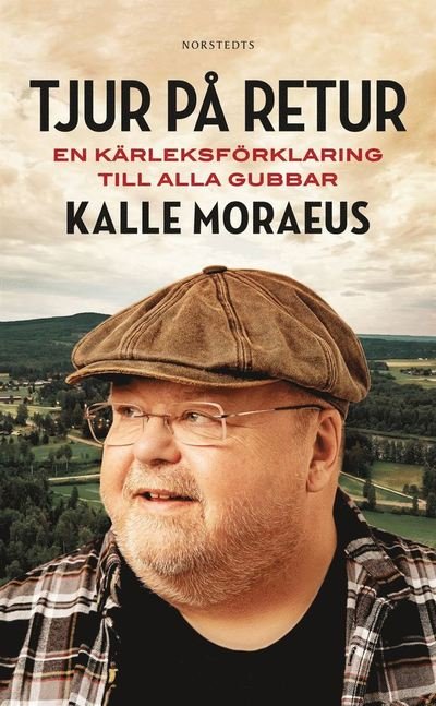 Cover for Kalle Moraeus · Tjur på retur : en kärleksförklaring till alla gubbar (Paperback Book) (2022)