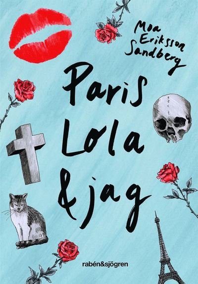 Cover for Moa Eriksson Sandberg · Paris, Lola &amp; jag (ePUB) (2015)
