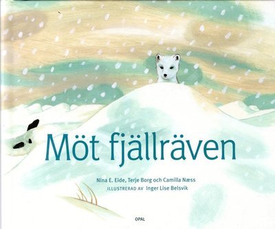 Möt fjällräven - Camilla Naess - Livros - Opal - 9789172996397 - 13 de janeiro de 2014